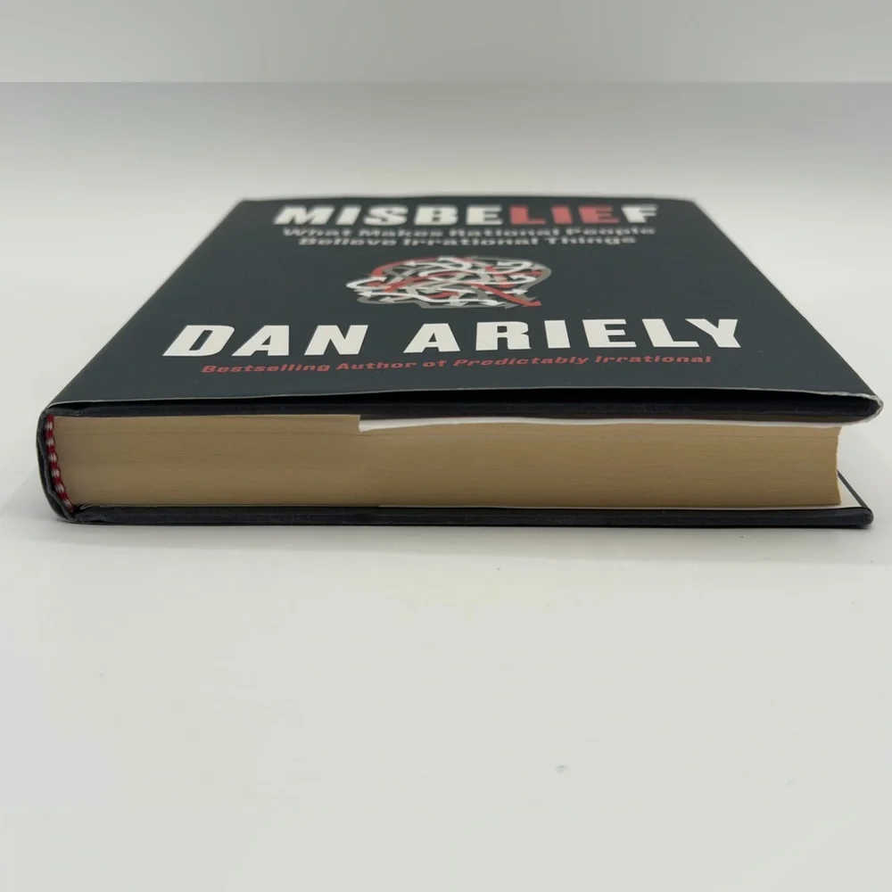 Misbelief: What Makes Rational People Believe Irrational Things by Dan Ariely